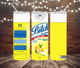 Bi$*h Be Gone Spray Tumbler